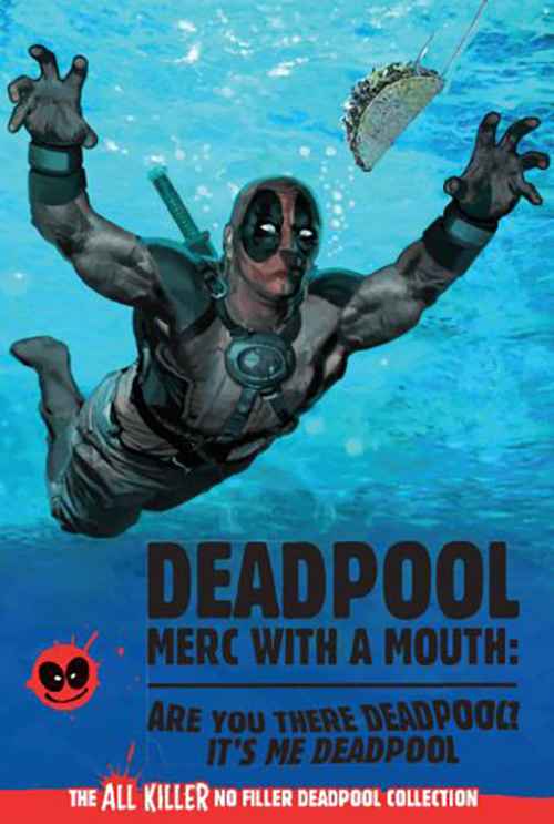 Merc with a Mouth: Are You There Deadpool? It's Me, Deadpool