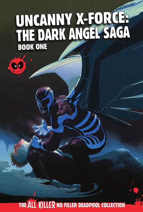Uncanny X-Force: The Dark Angel Saga Book 1